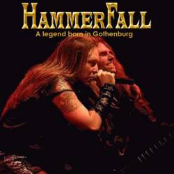 Hammerfall : A Legend Born in Gothenburg